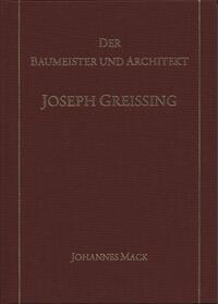 Der Baumeister und Architekt Joseph Greissing